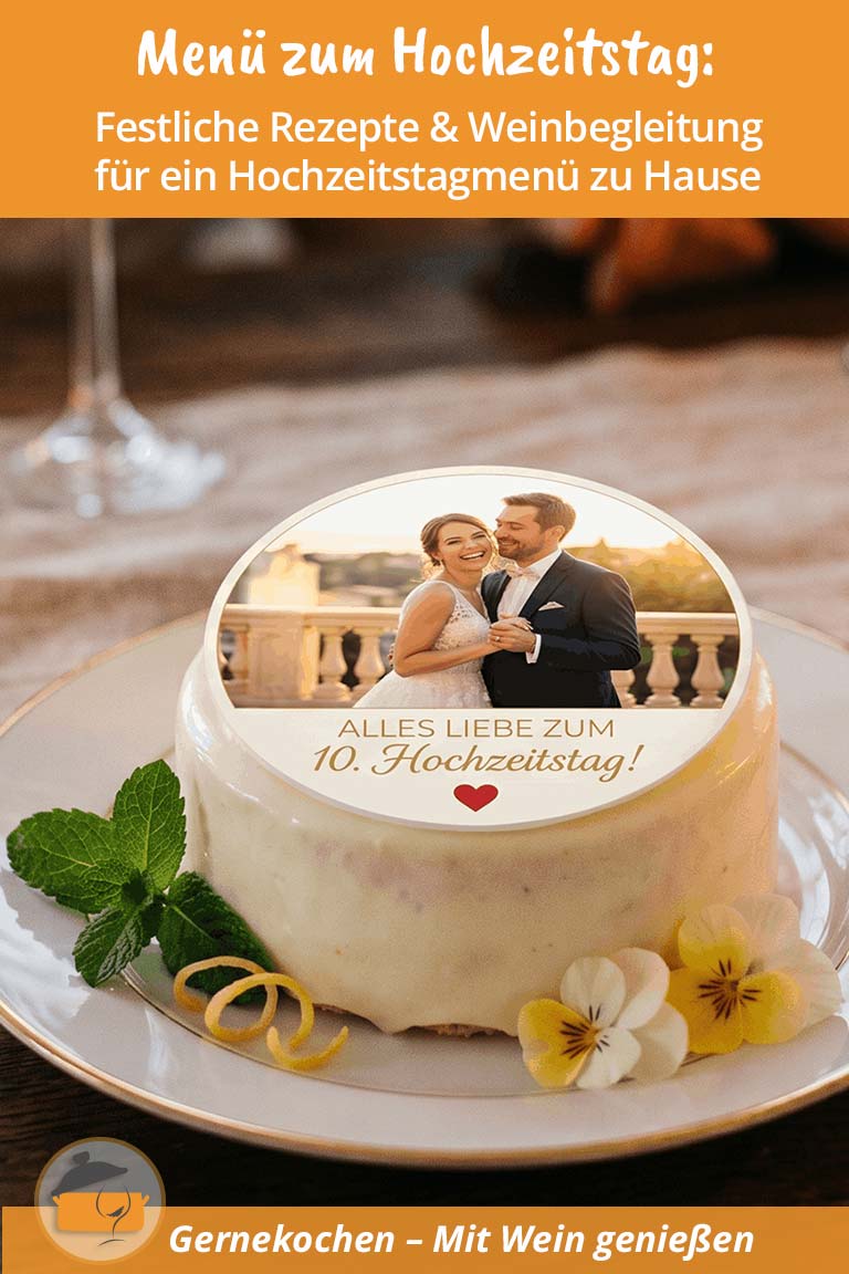 Menü zum Hochzeitstag: Festliche Rezepte & Weinbegleitung