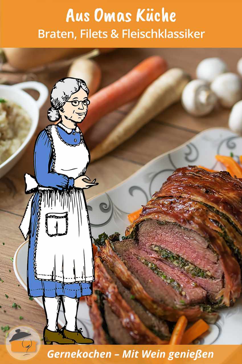 Aus Omas Küche: Braten, Filets & Fleischklassiker