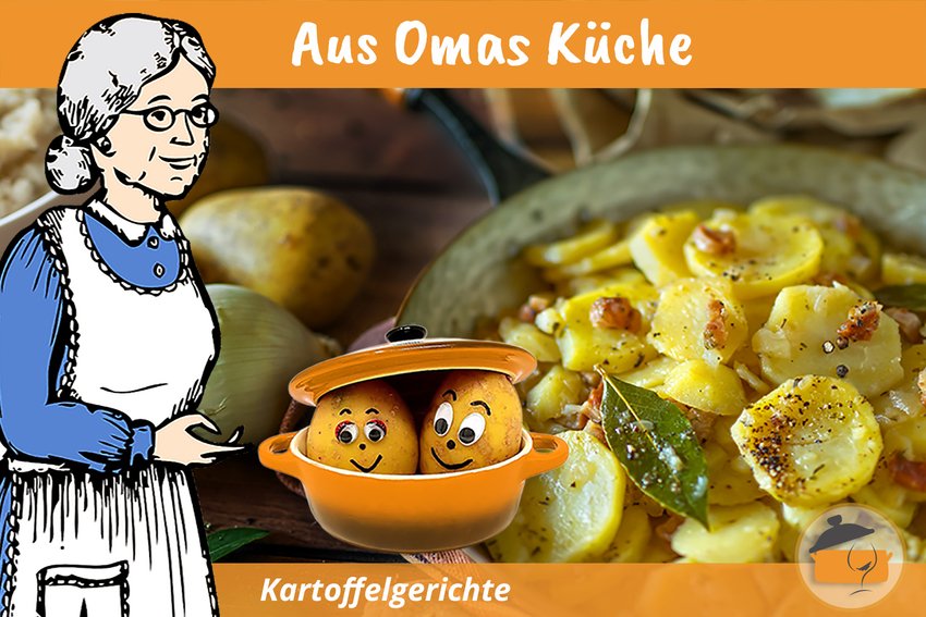 Aus Omas Küche: Kartoffelgerichte