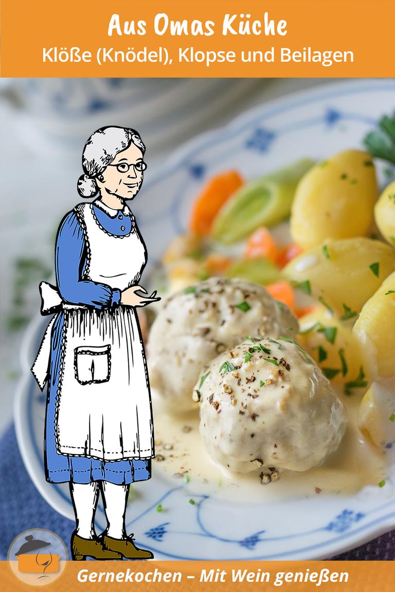 Aus Omas Küche: Klöße (Knödel), Klopse & Beilagen