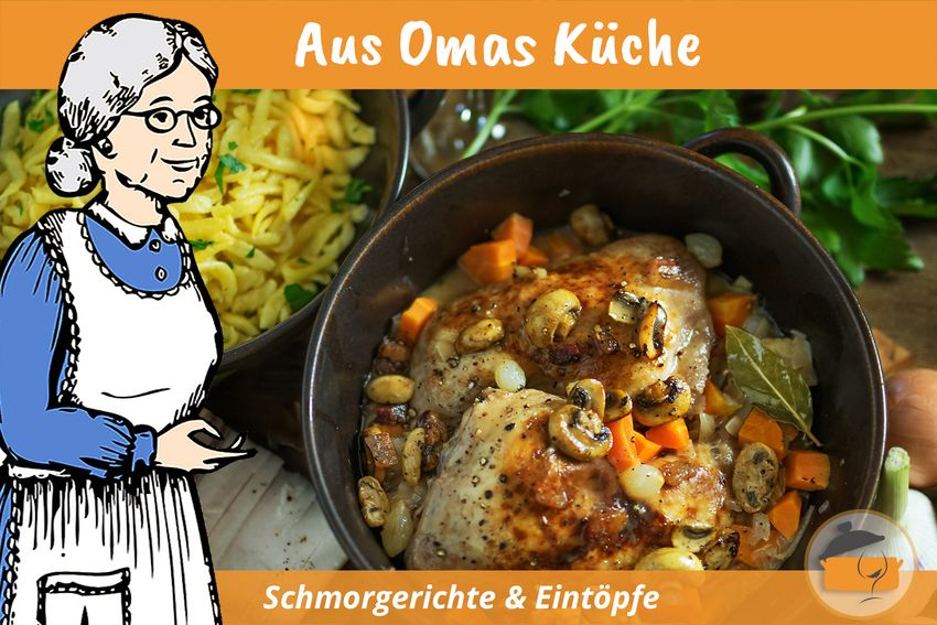 Aus Omas Küche: Schmorgerichte und Eintöpfe
