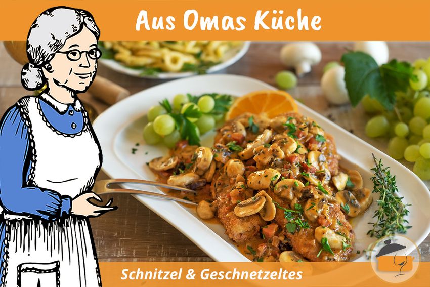 Aus Omas Küche: Schnitzel und Geschnetzeltes